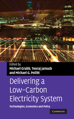 Delivering a Low-Carbon Electricity System: Technologies, Economics and Policy (Department of Applied Economics Occasional Papers #68)