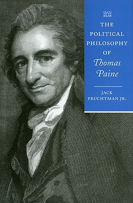 The Political Philosophy of Thomas Paine (Political Philosophy of the ...