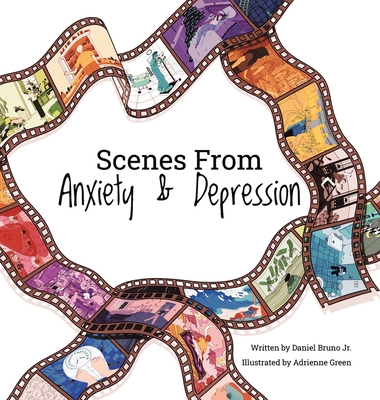Scenes from Anxiety & Depression By Jr. Bruno, Daniel, Adrienne Green (Illustrator) Cover Image