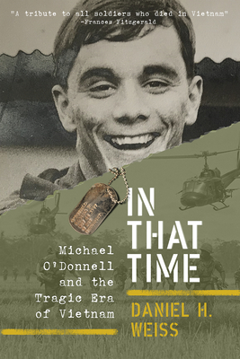 In That Time: Michael O'Donnell and the Tragic Era of Vietnam Cover Image