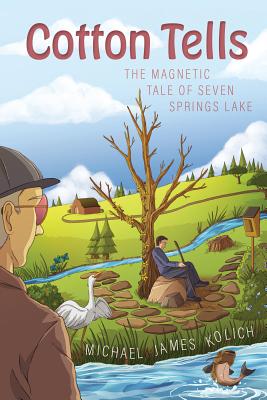 Cotton Tells: The Magnetic Tale of Seven Springs Lake Cover Image