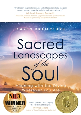 Sacred Landscapes of the Soul: Aligning with the Divine Wherever You Are Cover Image