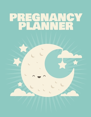 Pregnancy Planner: Pregnancy Planner Gift Trimester Symptoms Organizer Planner New Mom Baby Shower Gift Baby Expecting Calendar Baby Bump Cover Image