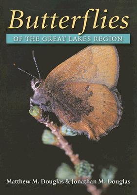 Butterflies of the Great Lakes Region (Great Lakes Environment) By Matthew M. Douglas, Jonathan M. Douglas Cover Image