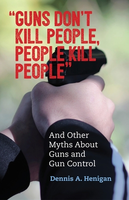 Cover for "Guns Don't Kill People, People Kill People"