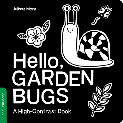 Hello, Garden Bugs: A High-Contrast Board Book that Helps Visual Development in Newborns and Babies (High-Contrast Books)