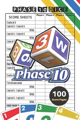 Phase 10 Score Sheets: V.4 Perfect 100 Phase Ten Score Sheets for Phase 10 Dice Game 4 Players - Nice Obvious Text - Small size 6*9 inch (Gif By D. J. Creative Cover Image