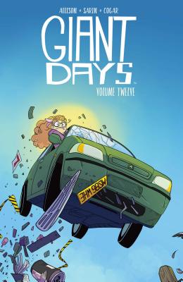 Giant Days Vol. 12 By John Allison, Max Sarin (Illustrator) Cover Image