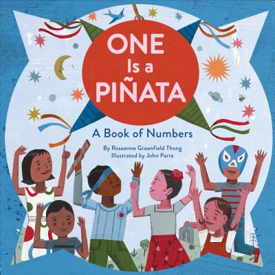 One Is a Pinata: A Book of Numbers By Roseanne Thong, John Parra (Illustrator) Cover Image