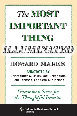 The Most Important Thing Illuminated: Uncommon Sense for the Thoughtful Investor By Howard Marks, Bruce Greenwald (Foreword by) Cover Image