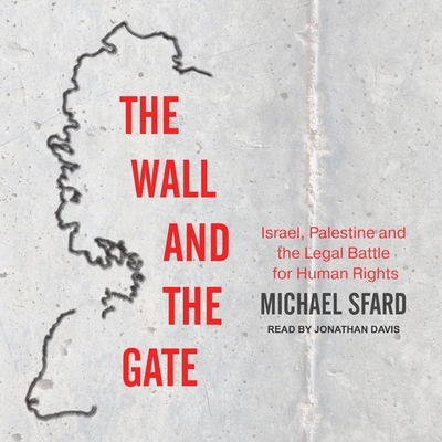 The Wall and the Gate: Israel, Palestine, and the Legal Battle for Human Rights Cover Image