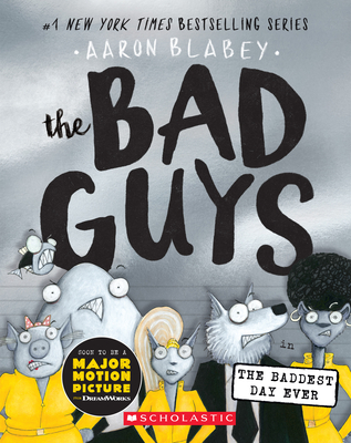 The Bad Guys in the Baddest Day Ever (The Bad Guys #10) Cover Image