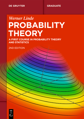 Probability Theory: A First Course in Probability Theory and Statistics (de Gruyter Textbook)