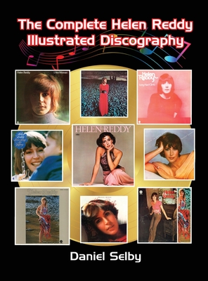 The Complete Helen Reddy Illustrated Discography (hardback) By Daniel Selby Cover Image