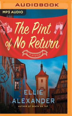 The Pint of No Return (Sloan Krause Mysteries #2) By Ellie Alexander, Carly Robins (Read by) Cover Image