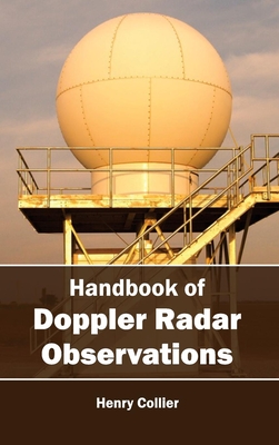 Handbook of Doppler Radar Observations By Henry Collier (Editor) Cover Image