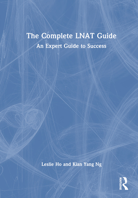 The Complete Lnat Guide: An Expert Guide to Success By Leslie Ho, Kian Yang Ng Cover Image