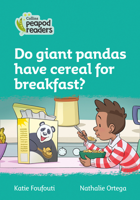 Do Giant Pandas have Cereal for Breakfast?: Level 3 (Collins Peapod Readers) Cover Image