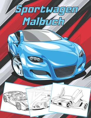 Sportwagen Malbuch: Supercar Malbuch für Kinder und Erwachsene Super Geschenk für Autofans By Mirai Press Cover Image