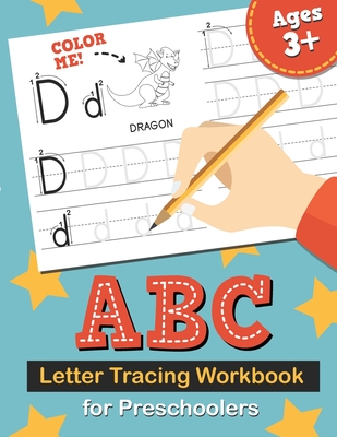 ABC Letter Tracing Workbook for Preschoolers: Learn to Write the Alphabet, Kindergarten Handwriting Exercise Book, Practice for Kids with Pen Control, Cover Image