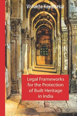 Legal Frameworks for the Protection of Built Heritage in India Cover Image