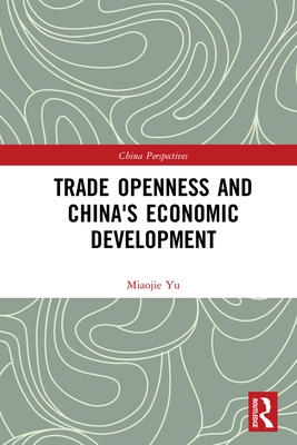 Trade Openness and China's Economic Development (China Perspectives) Cover Image