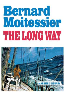 The Long Way By Bernard Moitessier, William Rodarmor (Translator) Cover Image