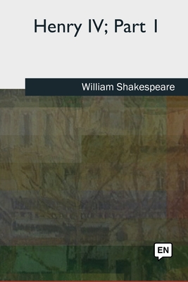 Henry IV, Part 1 By William Shakespeare Cover Image