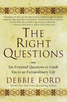 The Right Questions: Ten Essential Questions To Guide You To An Extraordinary Life Cover Image