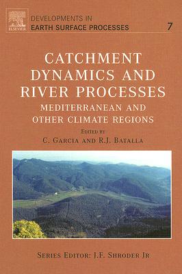 Catchment Dynamics and River Processes: Volume 7 (Developments in Earth Surface Processes #7) Cover Image