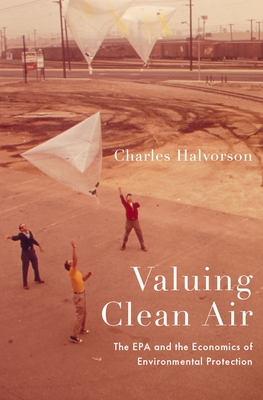 Valuing Clean Air: The EPA and the Economics of Environmental Protection Cover Image