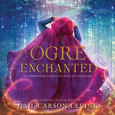 Ogre Enchanted by Gail Carson Levine