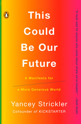 This Could Be Our Future: A Manifesto for a More Generous World Cover Image