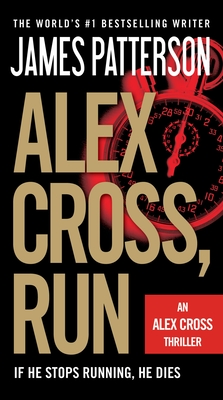 Alex Cross, Run (An Alex Cross Thriller #18) By James Patterson Cover Image
