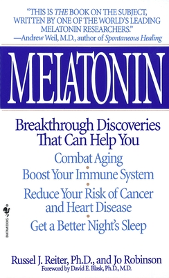 Melatonin: Breakthrough Discoveries That Can Help You Combat Aging, Boost Your Immune System, Reduce Your Risk of Cancer and Heart Disease, Get a Better Night's Sleep Cover Image