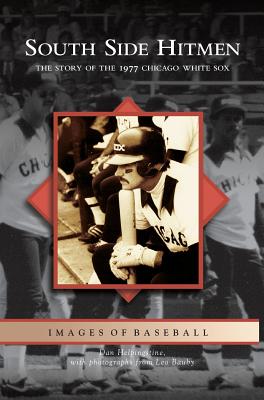 South Side Hitmen: The Story of the 1977 Chicago White Sox Cover Image