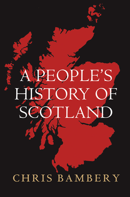 A People's History of Scotland By Chris Bambery Cover Image