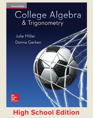 Miller, College Algebra and Trigonometry, 2017, 1e, Student Edition, Reinforced Binding (A/P Algebra & Trigonometry) Cover Image