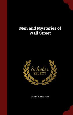 Men and Mysteries of Wall Street (Hardcover) | Green Bean Books