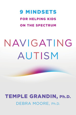 Navigating Autism: 9 Mindsets For Helping Kids on the Spectrum Cover Image