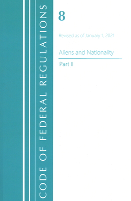 Code of Federal Regulations, Title 08 Aliens and Nationality, Revised as of January 1, 2021 Pt2 Cover Image