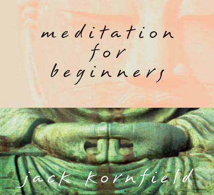 Meditation for Beginners By Ph.D. Kornfield, Jack Cover Image