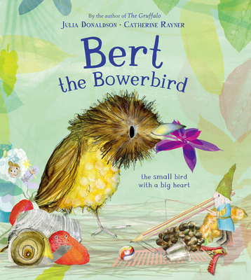 Cover Image for Bert, the Bowerbird: The Small Bird with a Big Heart