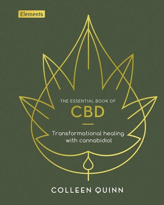 The Essential Book of CBD: Transformational Healing with Cannabidiol (Elements)