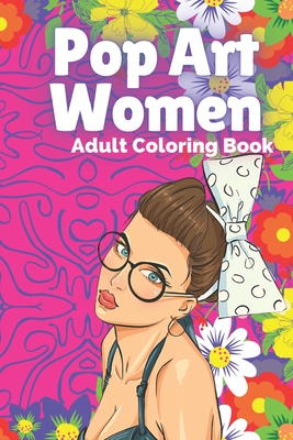 Pop Art Women: Adult Coloring Book (Paperback)