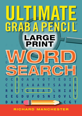 Ultimate Grab a Pencil Large Print Word Search By Richard Manchester (Editor) Cover Image