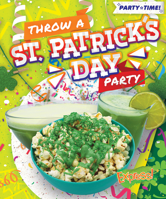 Throw a St. Patrick's Day Party (Party Time!) By Elizabeth Neuenfeldt Cover Image