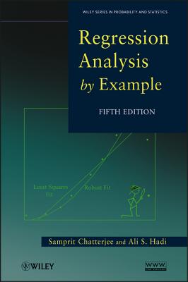Regression Analysis by Example By Samprit Chatterjee, Ali S. Hadi Cover Image