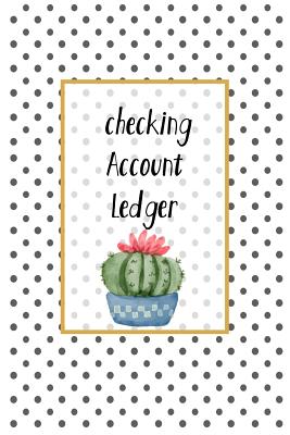 Checking Account Ledger: 6 Column Payment Record and Tracker Log Book Personal Checking Account Ledger / Management Finance Budget Expense Cover Image