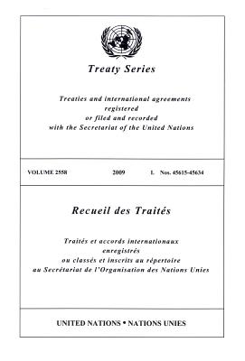 Treaty Series 2558 2009 I: Nos. 45615-45634 By United Nations Cover Image